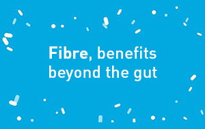 Fibre benefits beyond the gut