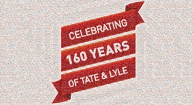 Celebrating 160 years of Tate & Lyle Celebrating 160 years of Tate & Lyle
